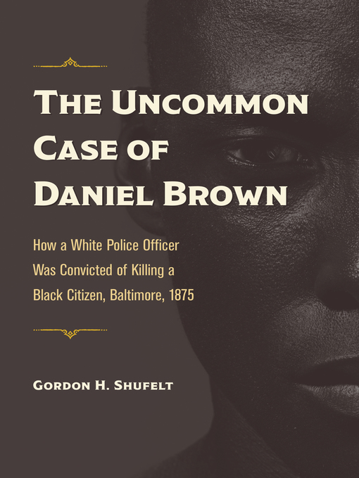 Title details for The Uncommon Case of Daniel Brown by Gordon H. Shufelt - Available